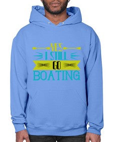 Yes I still go Boating 47# - boats- Hoodie