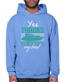 Yes thanks for bringing my boat 46# - boats- Hoodie