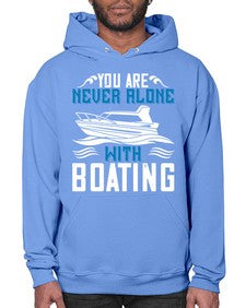 You are never alone with Boating 49# - boats- Hoodie