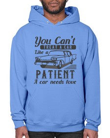 You cant treat a car like a patient A car needs love 97# - car- Hoodie