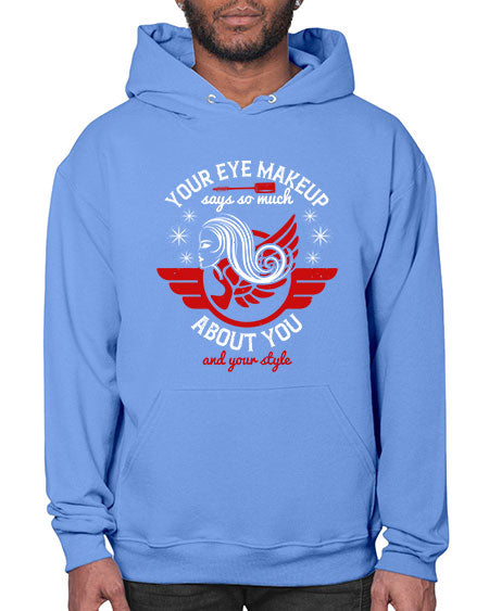 Your eye makeup says so much about you and your style Style 171# -makeup Hoodie