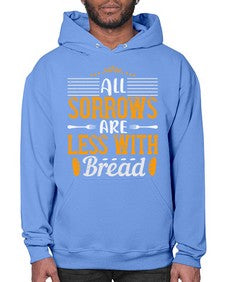 all sorrows are less with bread 16# - cooking- Hoodie