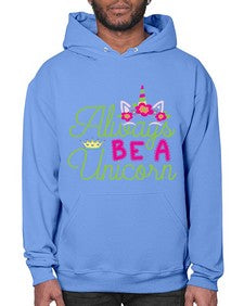 always be a unicorn 7# - unicorn- Hoodie