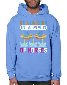 be a unicorn in a field of horses 39# - unicorn- Hoodie