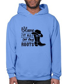 blame it all on my roots 261# - western- Hoodie