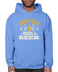 brother needs a beer 686# - beer- Hoodie
