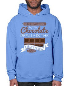 chemically speaking chocolate really is the worlds perfect food 88# - chocolate- Hoodie