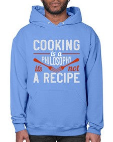 cooking is a philosophy its not a recipe 128# - cooking- Hoodie