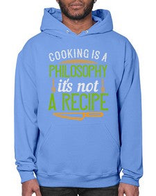 cooking is a philosophyits not a recipe 129# - cooking- Hoodie