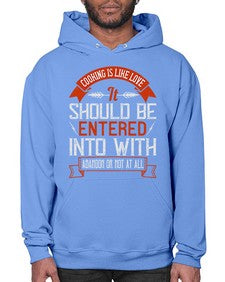 cooking is like love it should be entered into with abandon or not at all 133# - cooking- Hoodie
