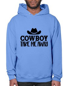 cowboy take me away 348# - western- Hoodie