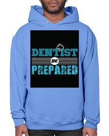 dentist be prepared 695# - dentist- Hoodie
