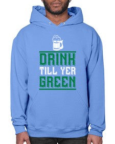 drink till yer green 923# - beer- Hoodie