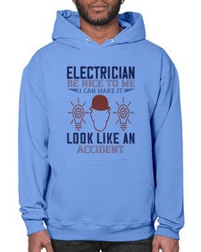 electrician nice to me i can make it look like an accident Style 139# - engineer- Hoodie