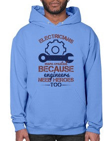 electricians were created beacuse ever engineers need heroes too Style 141# - engineer- Hoodie