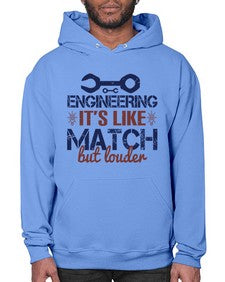 engineering its like match but louder Style 147# - engineer- Hoodie