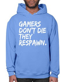 gamers dont die they respawn 92# - video games- Hoodie
