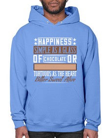 happiness simple as a glass of chocolate or tortuous as the heart bitter sweet alive 185# - chocolate- Hoodie