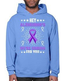 hey alzheimeers were coming for you 157# - alzheimers- Hoodie