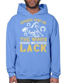 horses give us the wings we lack Style 44# - horse- Hoodie