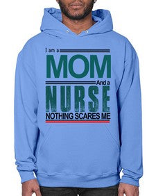 i am a mom and a nurse 850# - nurse- Hoodie