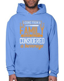 i come from a family where gravy is considered a beverage 202# - cooking- Hoodie