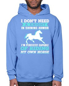 i dont need a knight in shining armor - horse- Hoodie