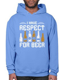 i have respect for beer 1111# - beer- Hoodie