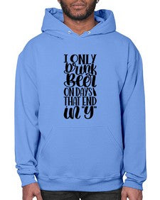 i only drink beer on days 1156# - beer- Hoodie