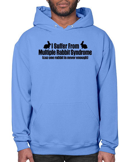 i suffer from mulitple rabbit syndrome - rabbit- Hoodie