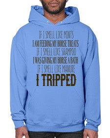 if i smell like mints i am feeding my horse treats - horse- Hoodie