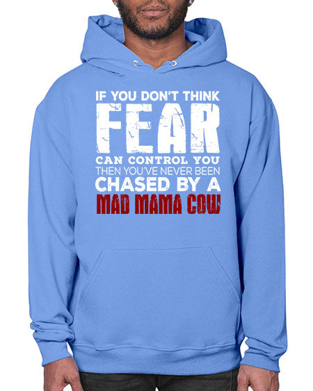 if you dont think fear can control you then  - cow- Hoodie