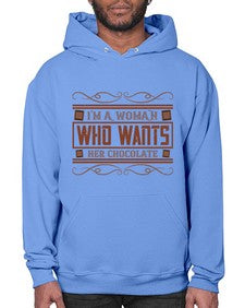 im a woman who wants her chocolate 273# - chocolate- Hoodie