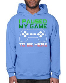 ipaused my game to be here 123# - video games- Hoodie