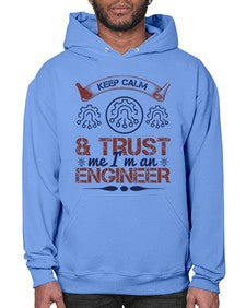 keep calm and trust me im an engineer Style 260# - engineer- Hoodie