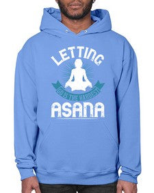 letting go is the hardest asana  407# - yoga- Hoodie