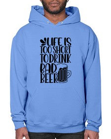 life is too short to drink 1320# - beer- Hoodie