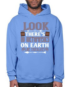 look theres no metaphysics on earth like chocolates 513# - chocolate- Hoodie