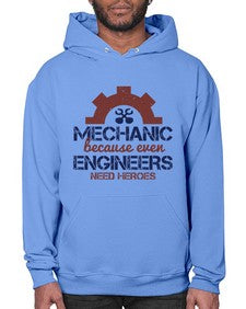 mechanic beacuse ever engineers need heroes Style 283# - engineer- Hoodie