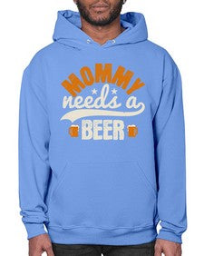 mommy needs a beer 1395# - beer- Hoodie