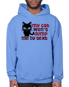 my cat wont dump me by text - cats- Hoodie