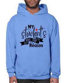 my students are the reason Style 298# - teacher- Hoodie