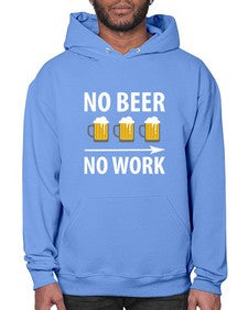 no beer no work 1434# - beer- Hoodie