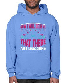 now i will believe that there are unicorns 332# - unicorn- Hoodie