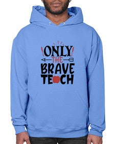 only the brave teach Style 338# - teacher- Hoodie