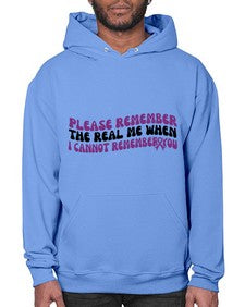 please remember the real me when i cannot remember you 207# - alzheimers- Hoodie