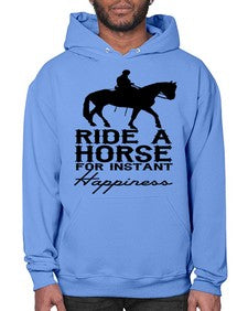 ride a horse for instant happiness - horse- Hoodie
