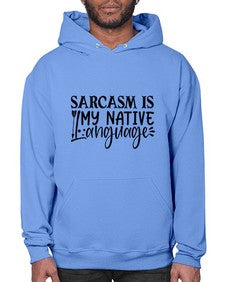 sarcasm is my native language 80# - sarcastic- Hoodie