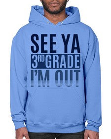 see ya third grade im out 845# - third grade- Hoodie