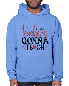 teachers gonna teach Style 395# - teacher- Hoodie
